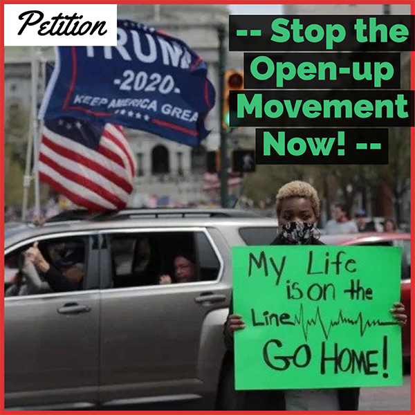 Petition: Stop Open-up Movement Now!